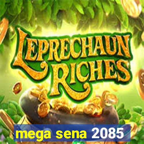 mega sena 2085